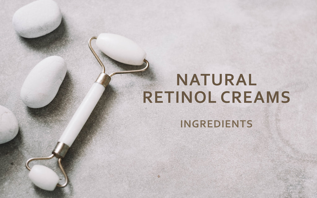 All-Natural Retinol Creams: highly-trusted formula